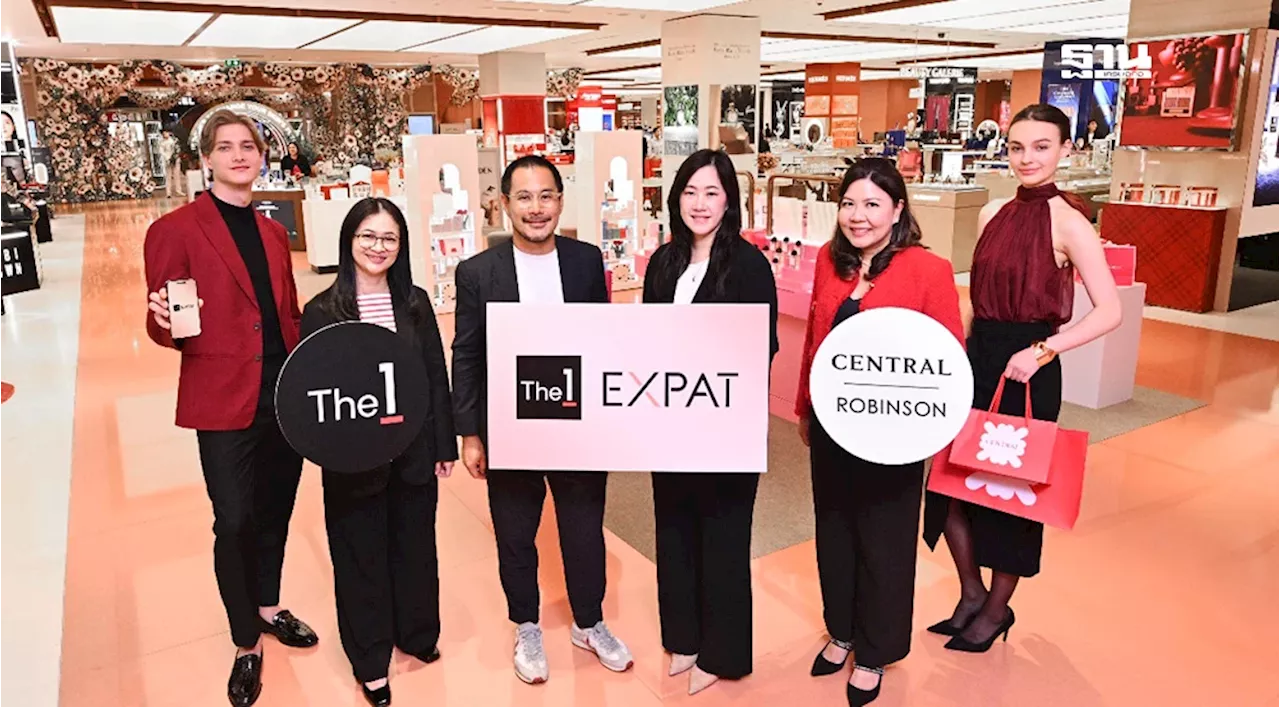 เซ็นทรัล รีเทล จับมือ The 1 ปั้น 'The 1 EXPAT' ตอบโจทย์ Expats เจาะตลาด Luxury