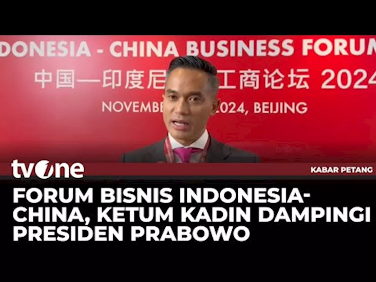 Anindya Bakrie Dampingi Presiden Prabowo di Forum Bisnis Indonesia-China