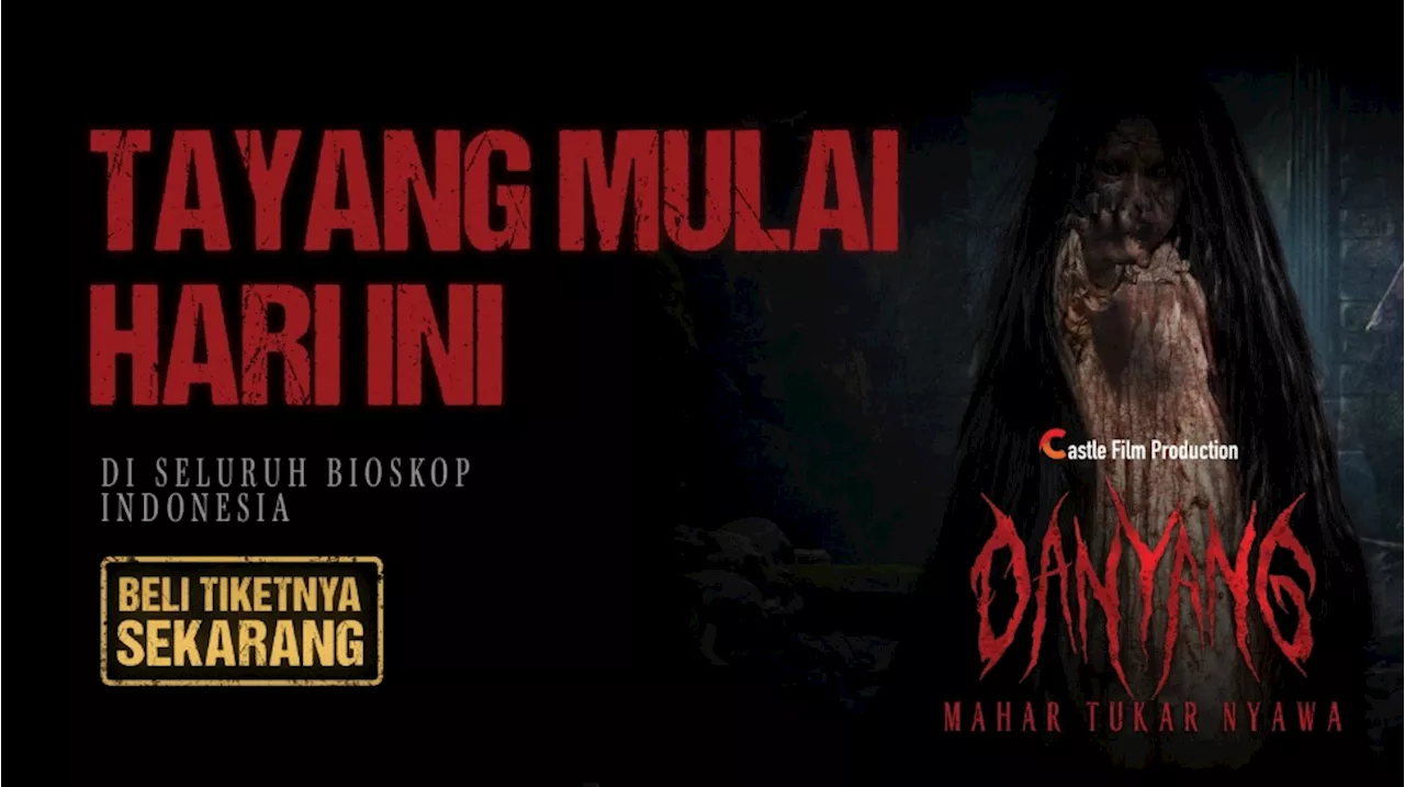 Hari Pertama Tayang! Film Danyang Mahar Tukar Nyawa Hadir Lebih Dari 800 Show Bioskop dengan Promo Spesial