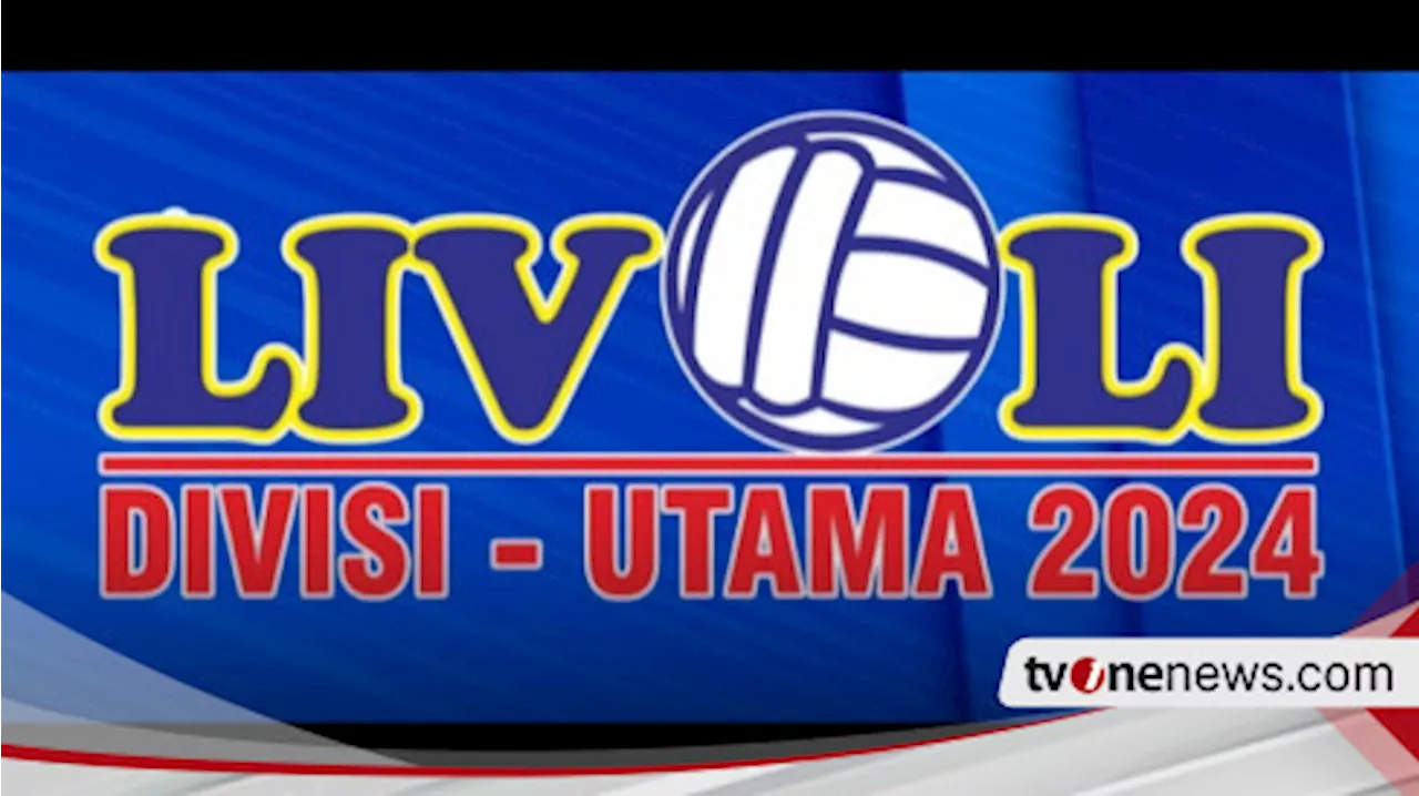 Pembagian Grup Final Four Livoli Divisi Utama 2024: Rajawali Pasundan dan LavAni Navy Gabung Pool C