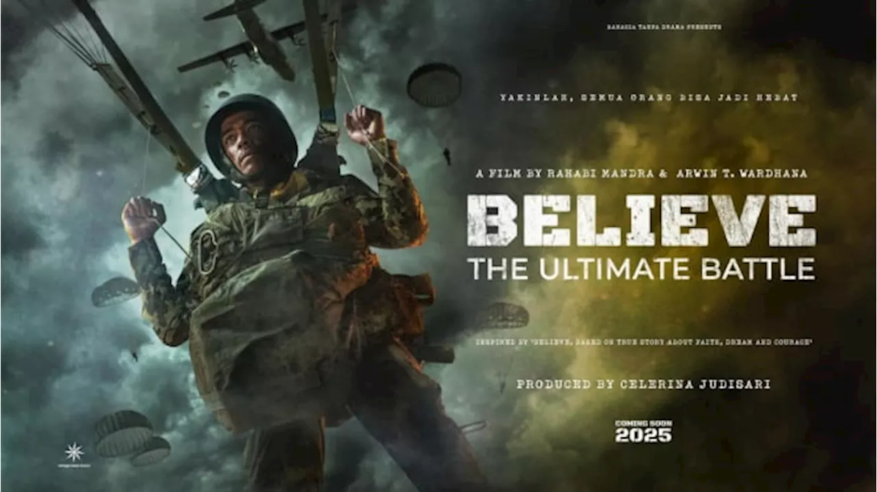 Dibintangi Ajil Ditto dan Adinda Thoms, Film Believe: The Ultimate Battle Tampilkan Aksi di Medan Perang