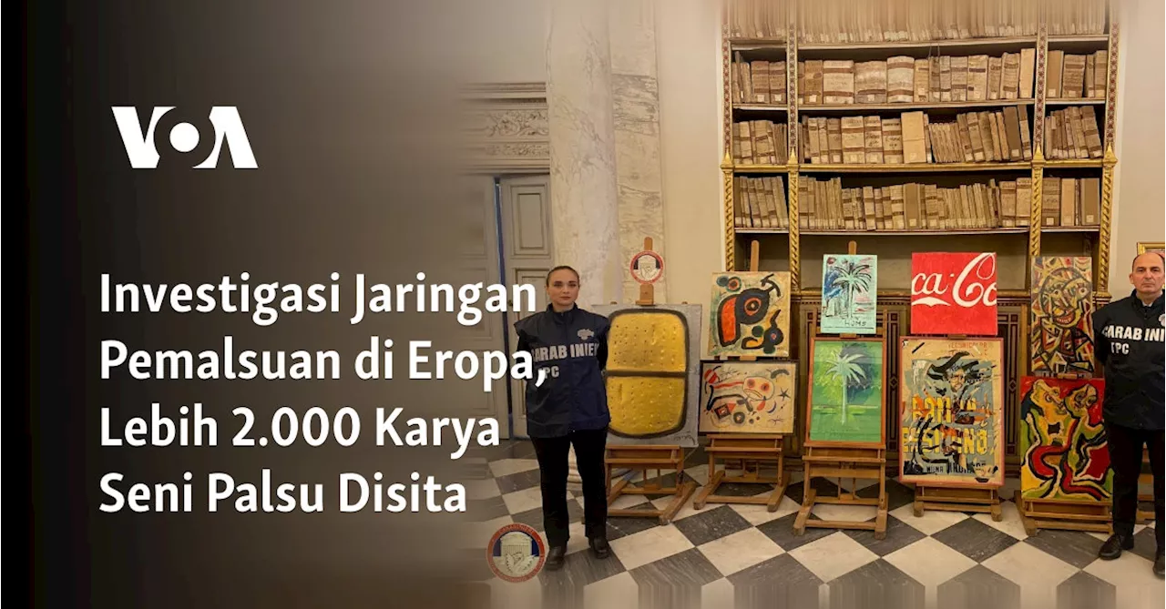 Investigasi Jaringan Pemalsuan di Eropa, Lebih 2.000 Karya Seni Palsu Disita