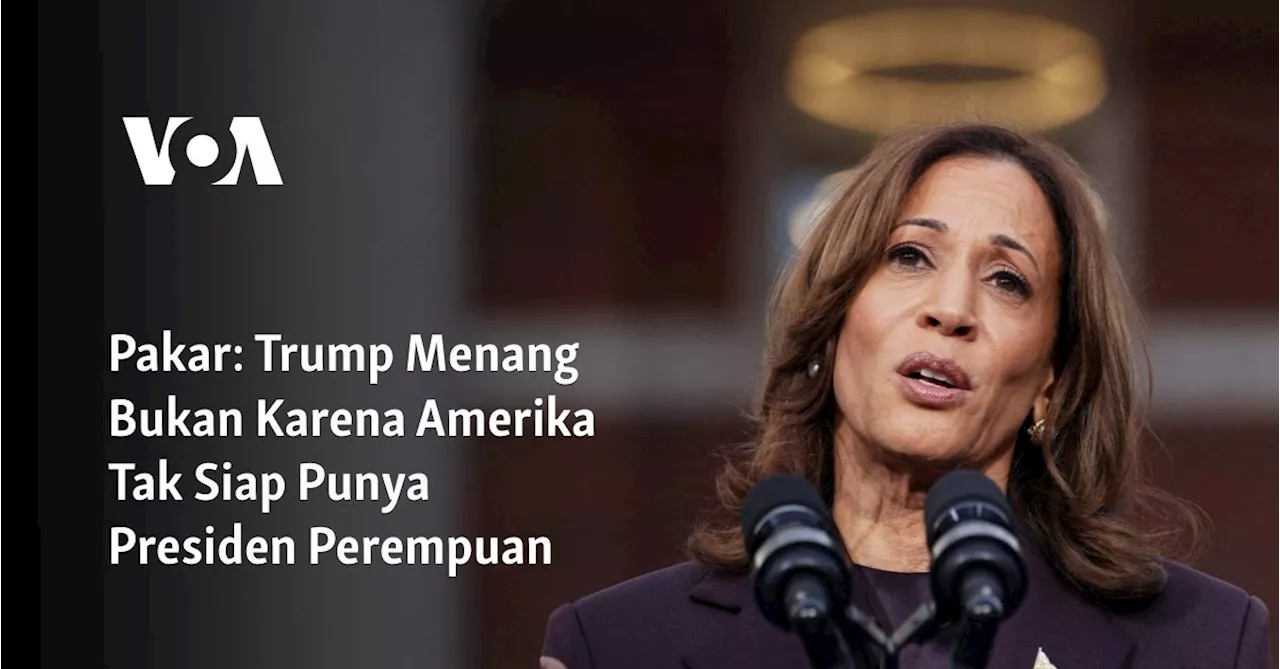 Pakar: Trump Menang Bukan Karena Amerika Tak Siap Punya Presiden Perempuan