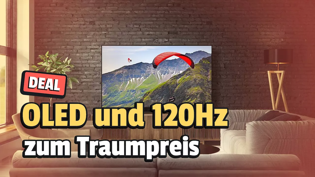 4K-TV mit OLED und 120Hz kostet nur die Hälfte – traumhafte Qualität für einen kleinen Preis