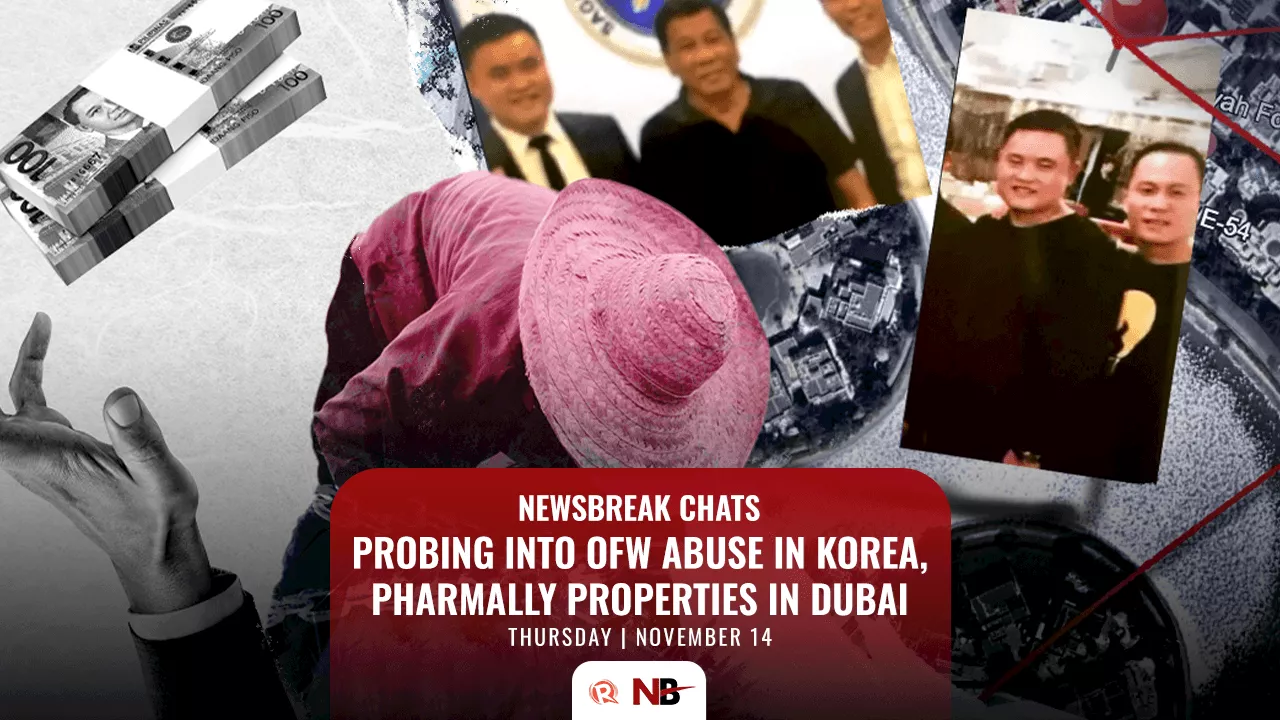 Newsbreak Chats: Probing into OFW abuse in Korea, Pharmally properties in Dubai