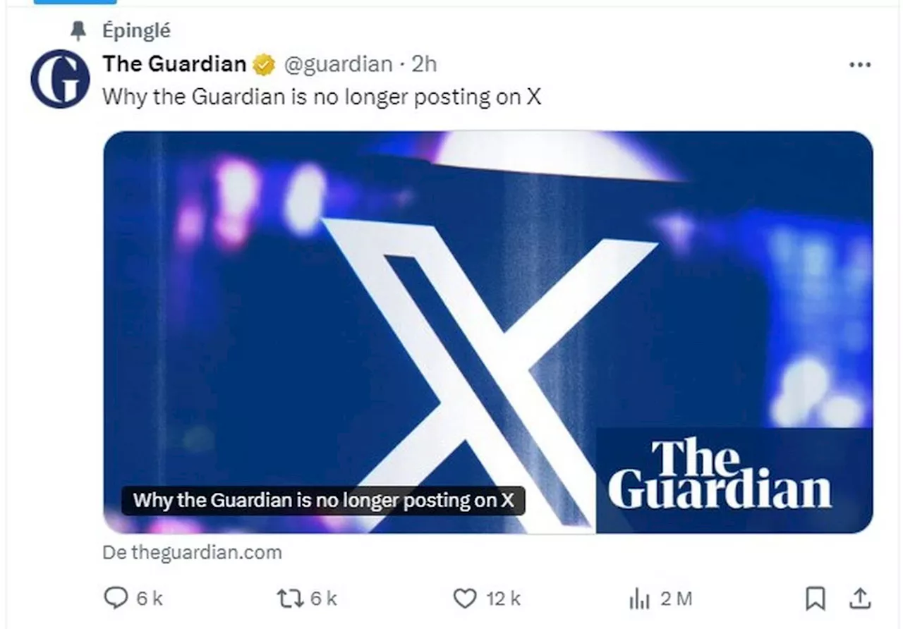 Le journal britannique The Guardian ne publiera plus ses articles sur X, qu’il qualifie de « plateforme toxique »