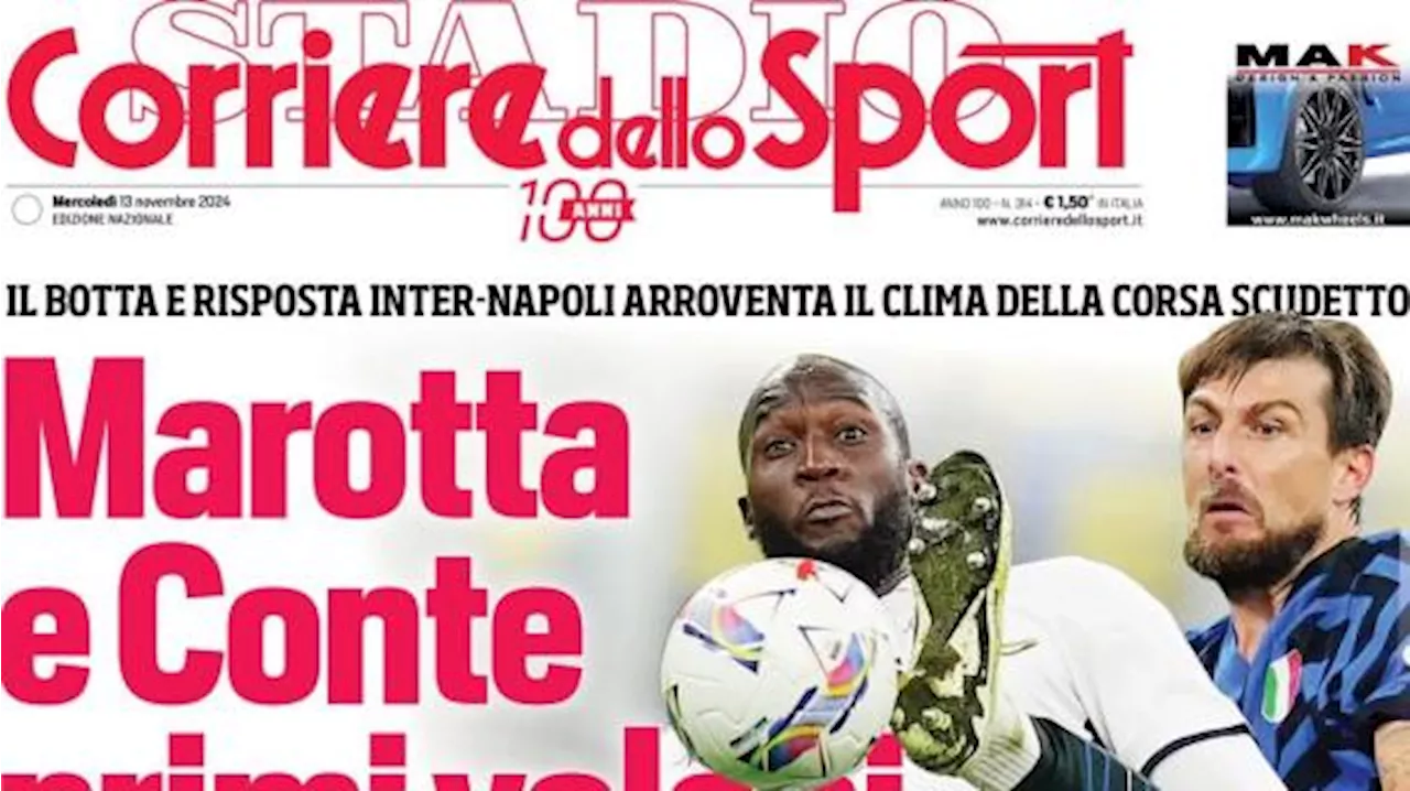 La prima pagina del Corriere dello Sport titola: 'Marotta e Conte primi veleni'