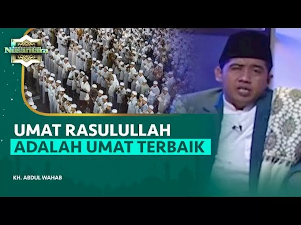 Umat Nabi Muhammad SAW Adalah Umat Terbaik | KH. Abdul Wahab - Assalamualaikum Nusantara tvOne