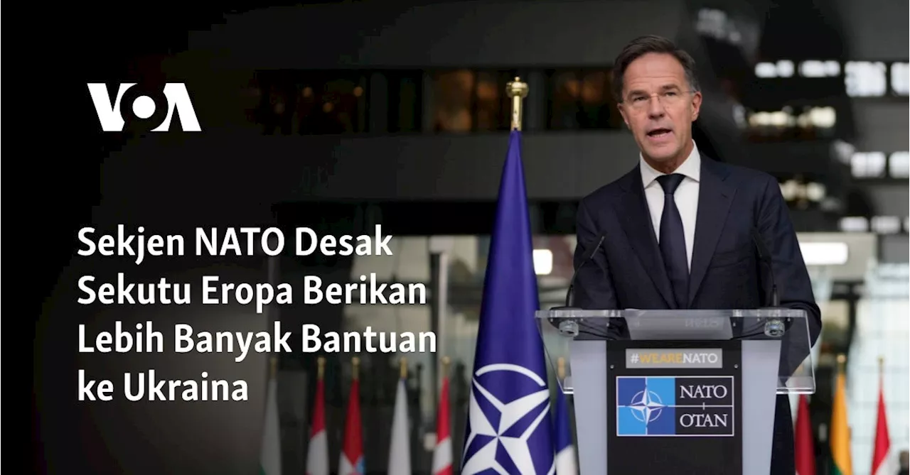 Sekjen NATO Desak Sekutu Eropa Berikan Lebih Banyak Bantuan ke Ukraina