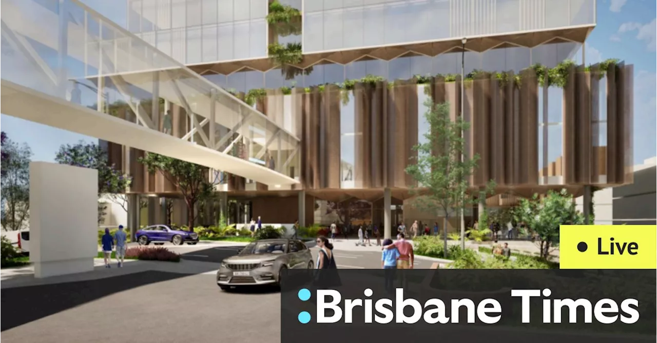 Brisbane news live: Wesley Hospital plans to expand across street