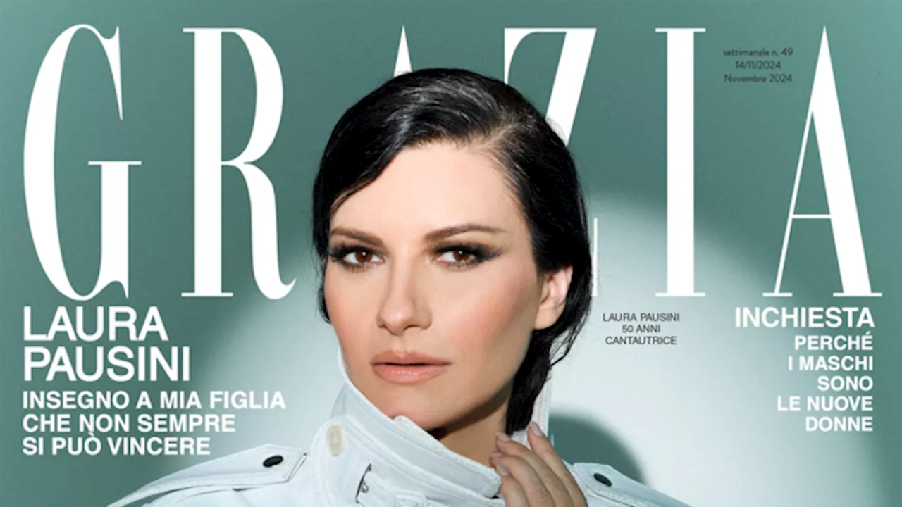 Grazia è in edicola con Laura Pausini