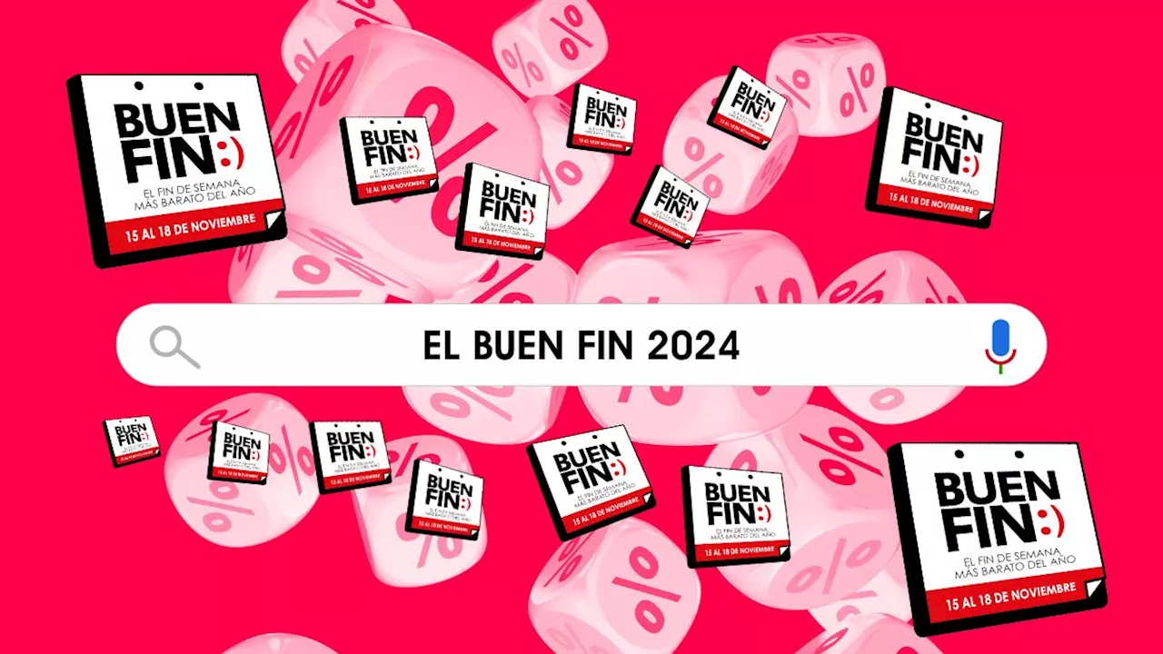 ¿Qué es lo MÁS buscado sobre El Buen Fin 2024 en Google?