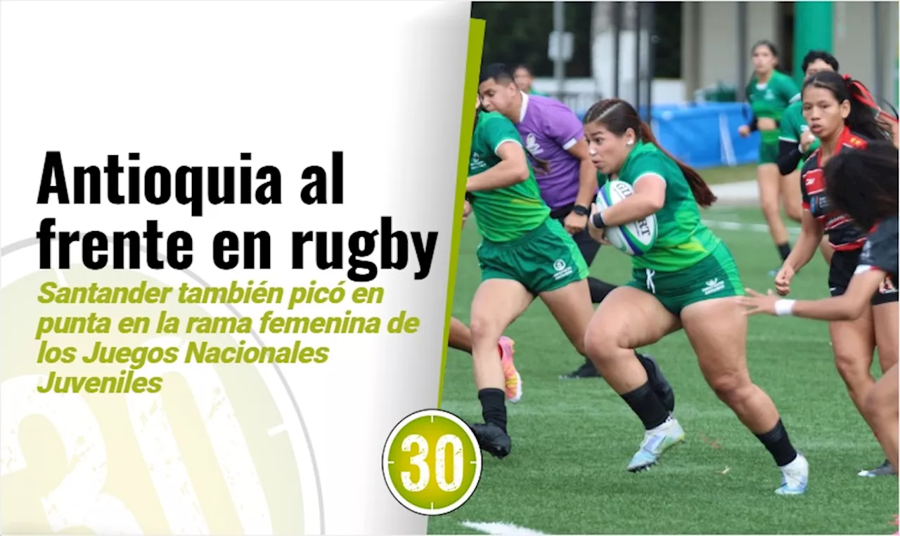 Antioquia y Santander adelante en rugby en los Juegos Nacionales Juveniles