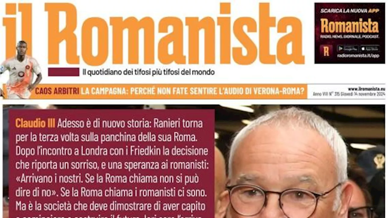 Il Romanista stamani in prima pagina sul ritorno di Ranieri: 'Arrivano i nostri'