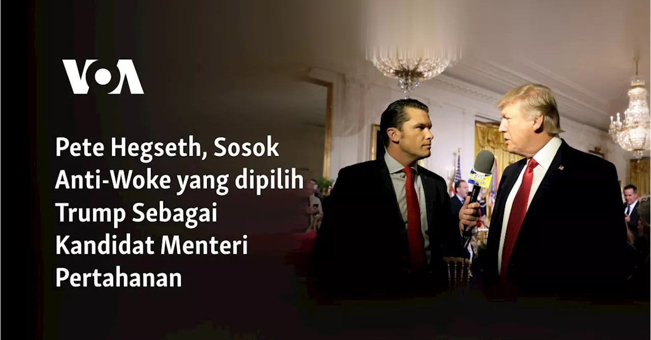 Pete Hegseth, Sosok Anti-Woke yang dipilih Trump Sebagai Kandidat Menteri Pertahanan