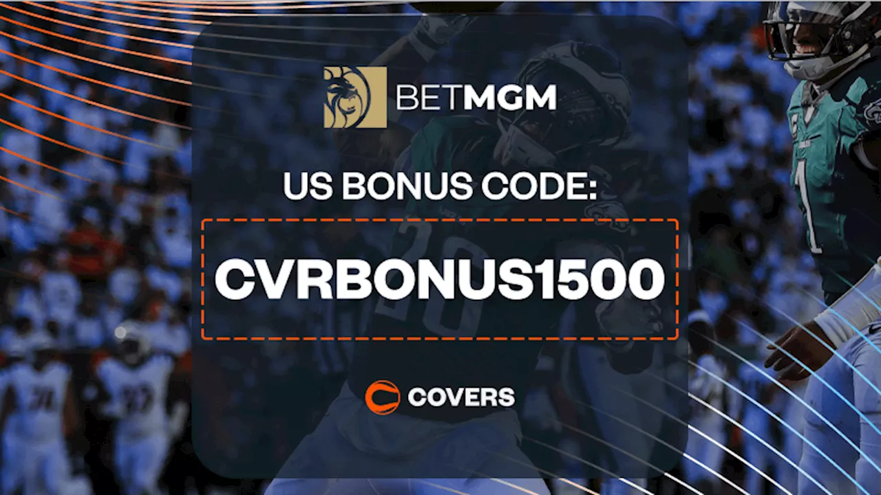 BetMGM Bonus Code 'CVRBONUS1500': Get Bonus Bets Back for Commanders vs Eagles