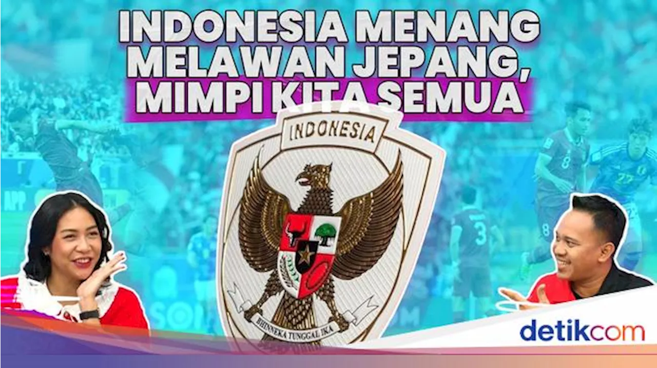 Indonesia Menang Melawan Jepang, Mimpi Kita Semua