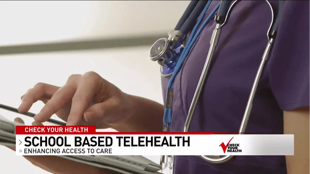 Check Your Health- School-Based Telehealth: Enhances Access to Care for Students