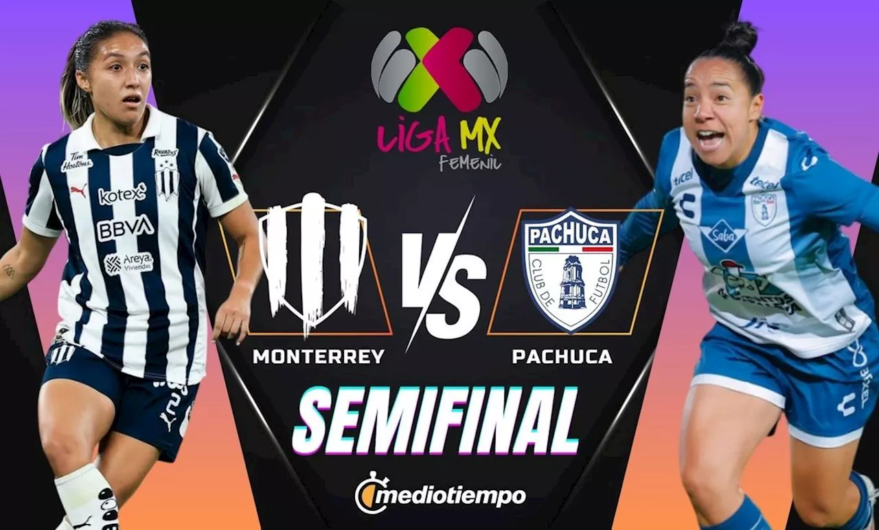 Monterrey vs Pachuca; horario y dónde ver HOY Semifinal Liga MX Femenil