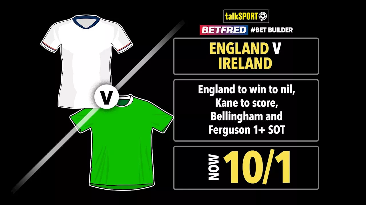 England vs Ireland 10/1 bet builder: Get talkSPORT’s Nations League tip on Betfred...