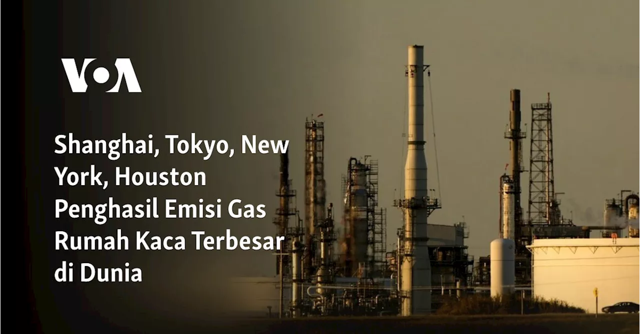 Shanghai, Tokyo, New York, Houston Penghasil Emisi Gas Rumah Kaca Terbesar di Dunia