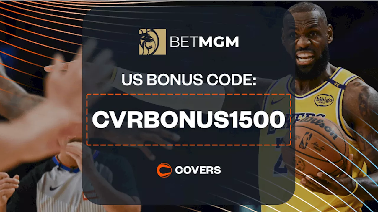 BetMGM Bonus Code 'CVRBONUS1500': Get Up To $1500 Bonus Bets Back for Lakers vs Spurs