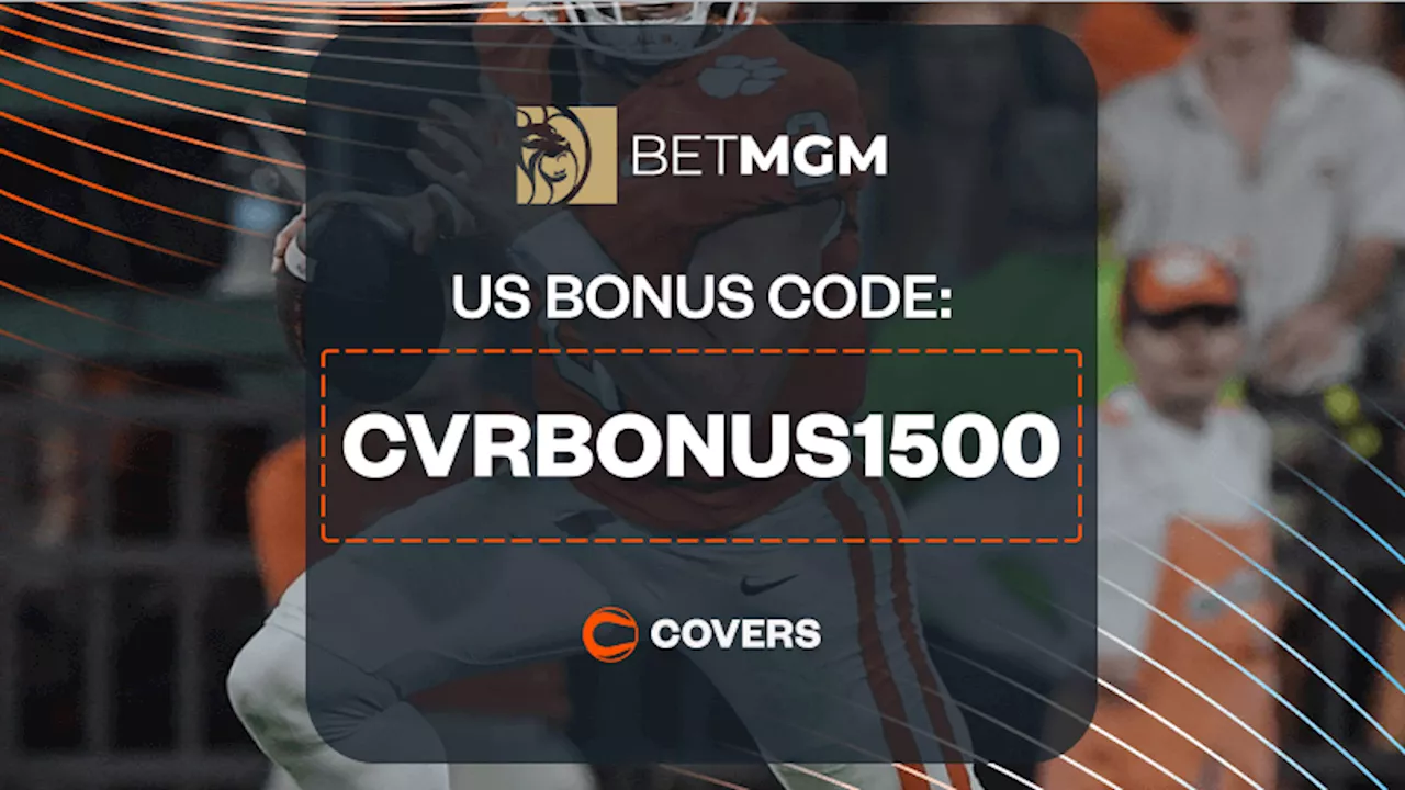 BetMGM Bonus Code 'CVRBONUS1500' Unlocks $1.5K First Bet Offer for Clemson vs Pitt