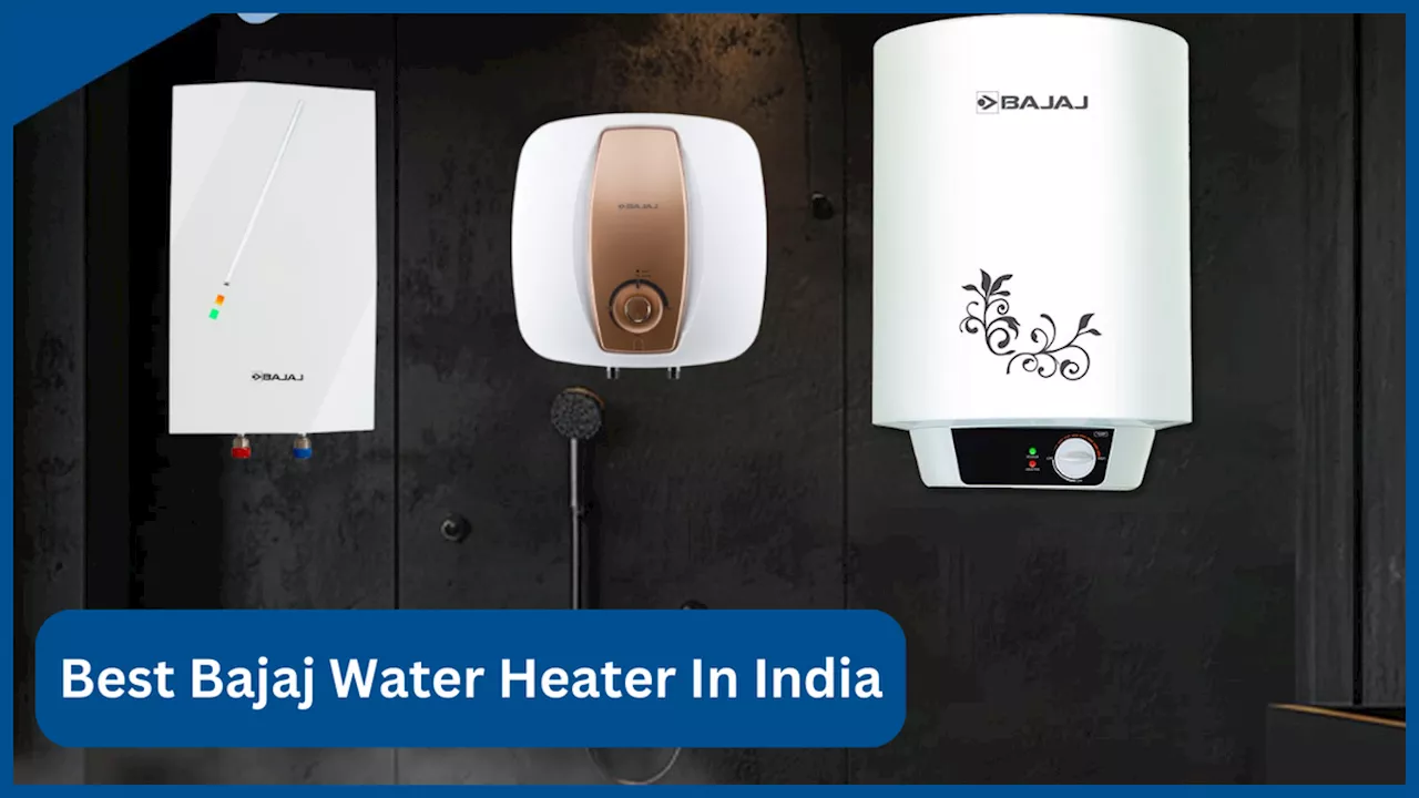 Best Bajaj Water Heater In India से ठंड में नहाने का मजा होगा डबल, गर्म पानी पल भर में दूर कर देगा पूरे दिन की थकावट