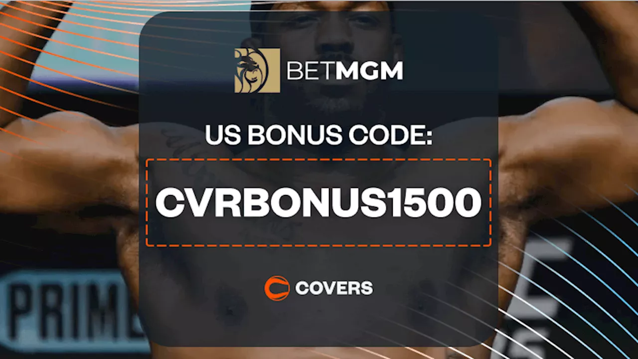 BetMGM Bonus Code 'CVRBONUS1500': Get Up To $1500 Bonus Bets if Your UFC 309 Bet Loses