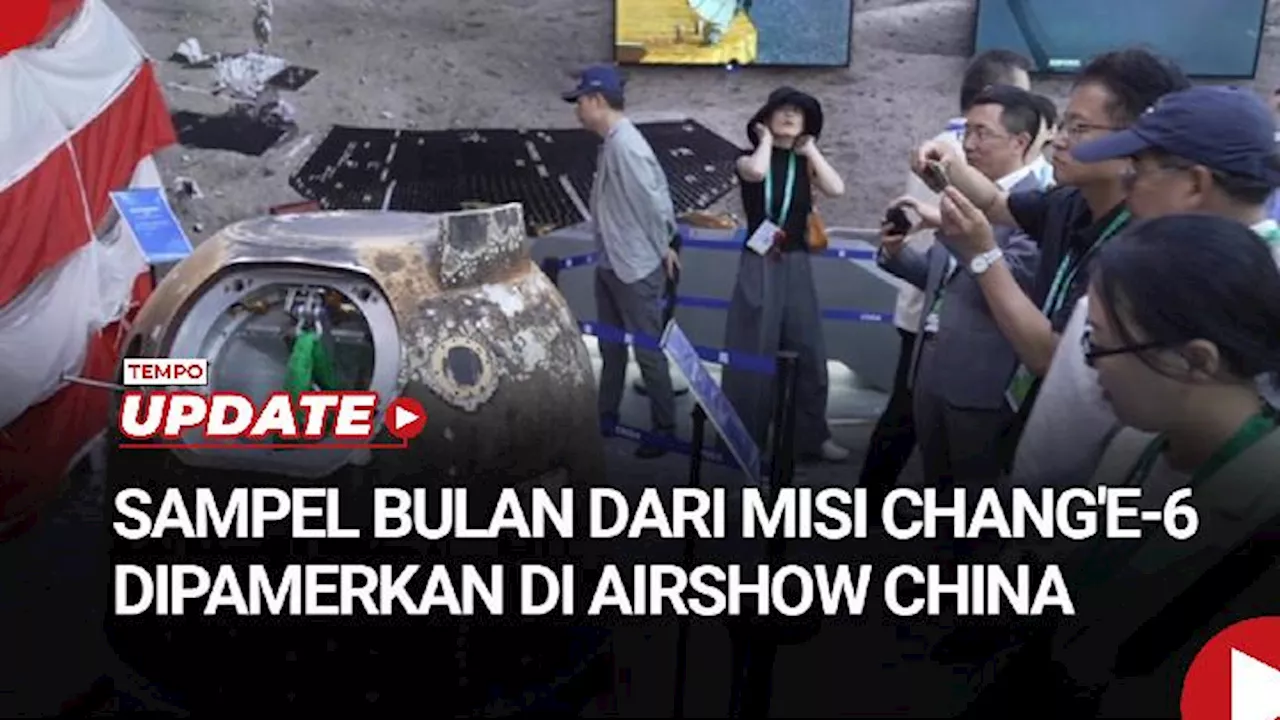 Sampel Bulan dari Misi Chang'e 6 Dipamerkan di Airshow China