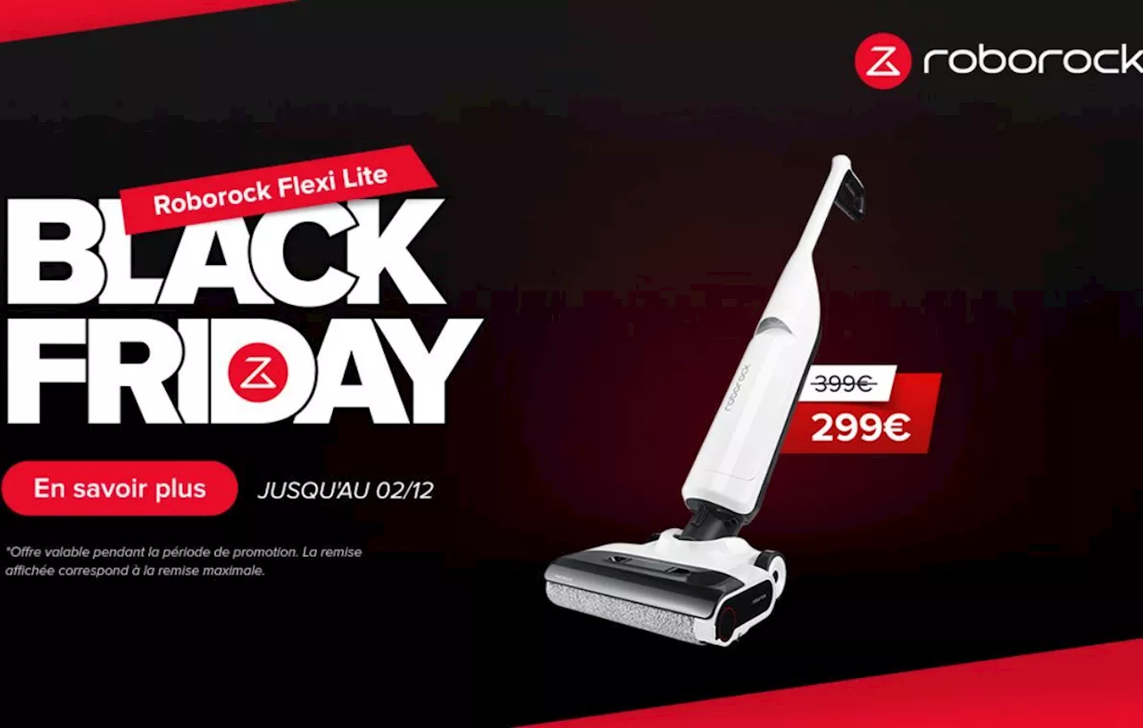 Black Friday Roborock : Voici une offre folle sur les aspirateurs laveurs balais Flexi