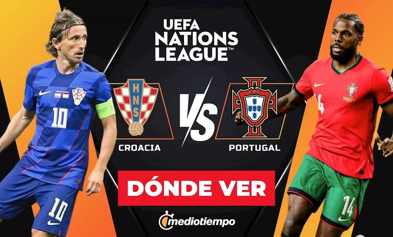 Croacia vs Portugal: Dónde ver EN VIVO partido Jornada 6 Liga de Naciones de la UEFA 2024