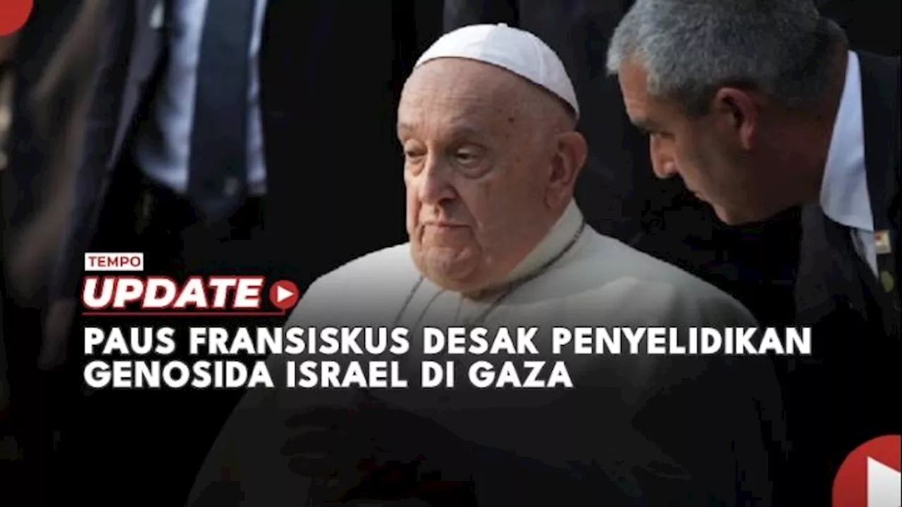 Paus Fransiskus Desak Penyelidikan Genosida Israel di Gaza