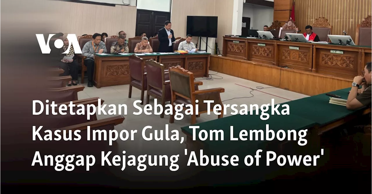 Ditetapkan Sebagai Tersangka Kasus Impor Gula, Tom Lembong Anggap Kejagung 'Abuse of Power'