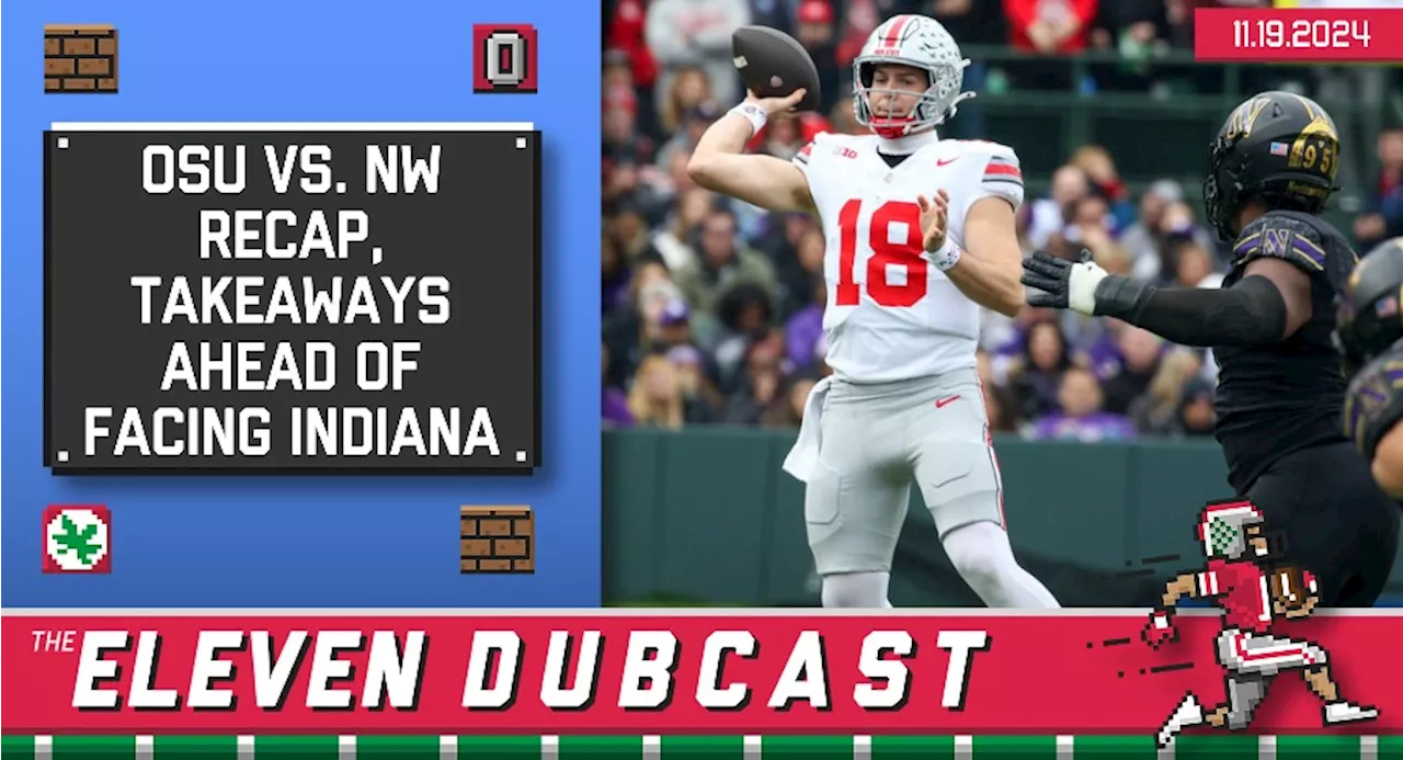 Eleven Dubcast: Ohio State's Wrigley Victory Was Just a Prelude to Indiana