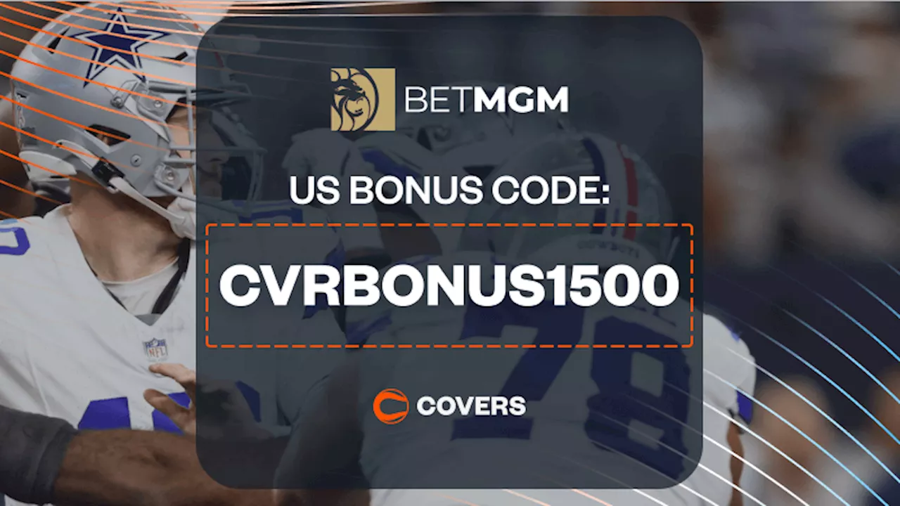 BetMGM Bonus Code 'CVRBONUS1500': Unlock a $1,500 First Bet for Texans vs Cowboys