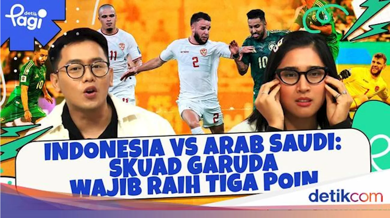 Indonesia vs Arab Saudi: Skuad Garuda Wajib Raih Tiga Poin