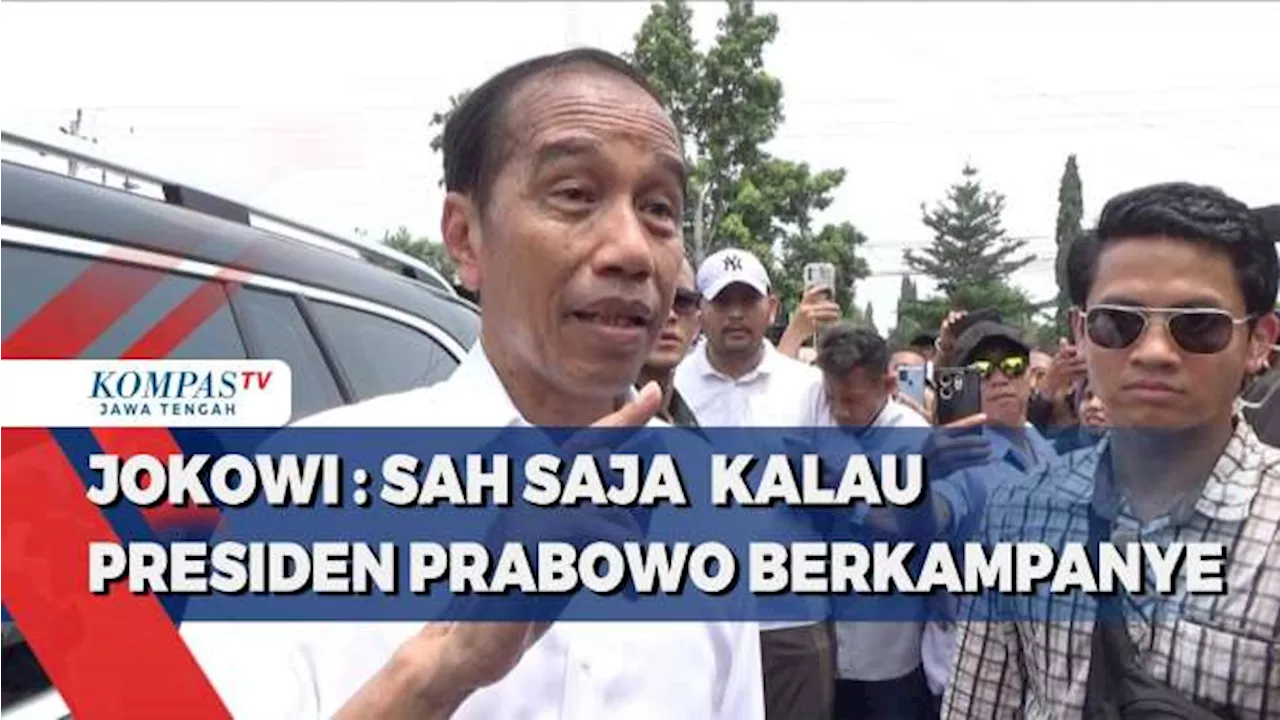 Jokowi: Sah Saja Kalau Presiden Prabowo Berkampanye