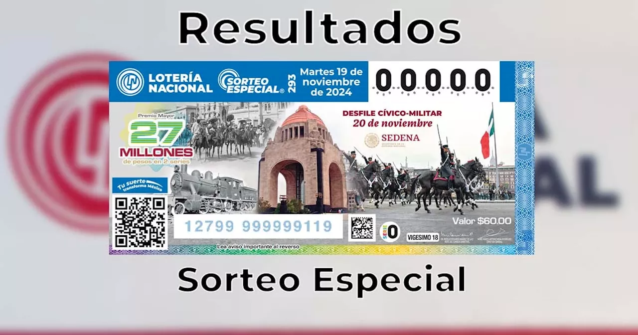 Sorteo Especial 293: Resultados del 19 de noviembre del 2024 de Lotería Nacional