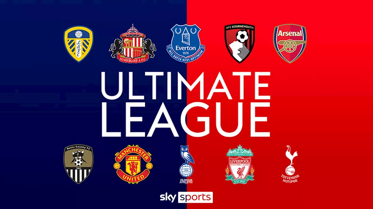 Sky Sports Ultimate League 2024/25: Liverpool, Man Utd, Arsenal and Tottenham in top four