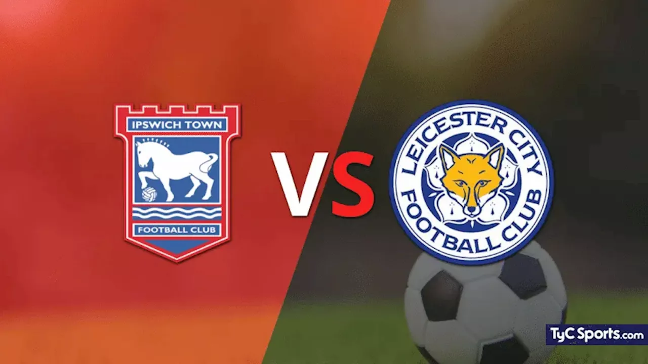 Ipswich Town vs. Leicester City en vivo: formaciones confirmadas, hora y TV