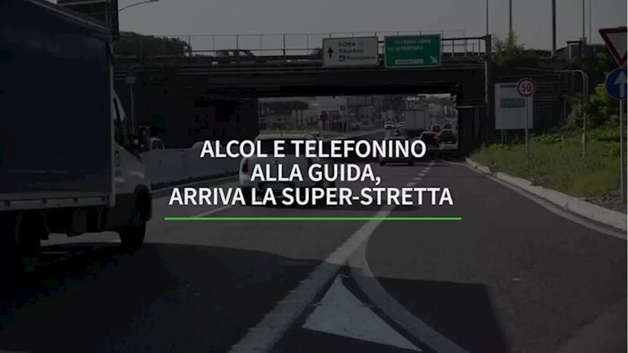 Alcol e telefonino alla guida, arriva la super-stretta