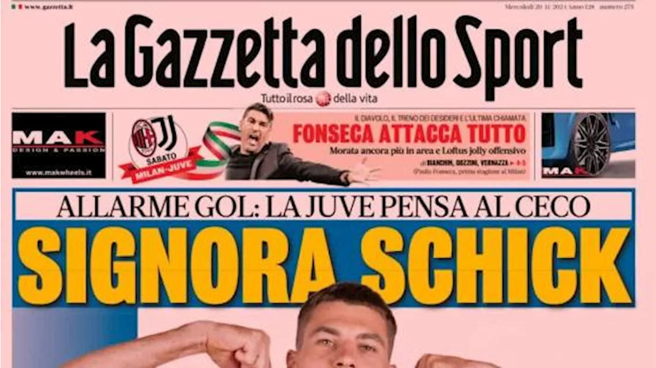 La Gazzetta dello Sport in prima pagina sul mercato della Juve: 'Signora Schick'