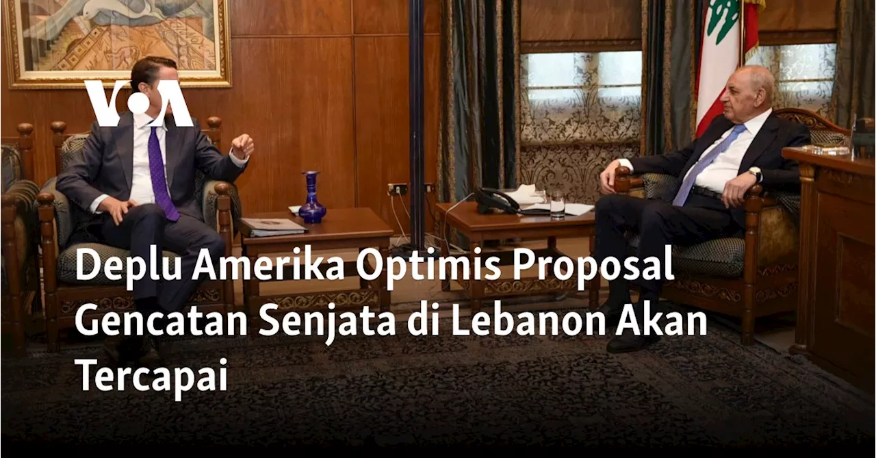 Deplu Amerika Optimis Proposal Gencatan Senjata di Lebanon Akan Tercapai