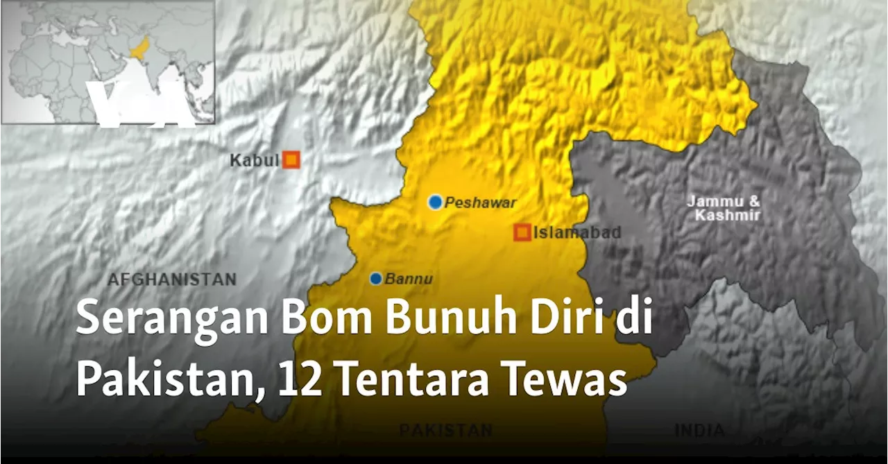 Serangan Bom Bunuh Diri di Pakistan, 12 Tentara Tewas