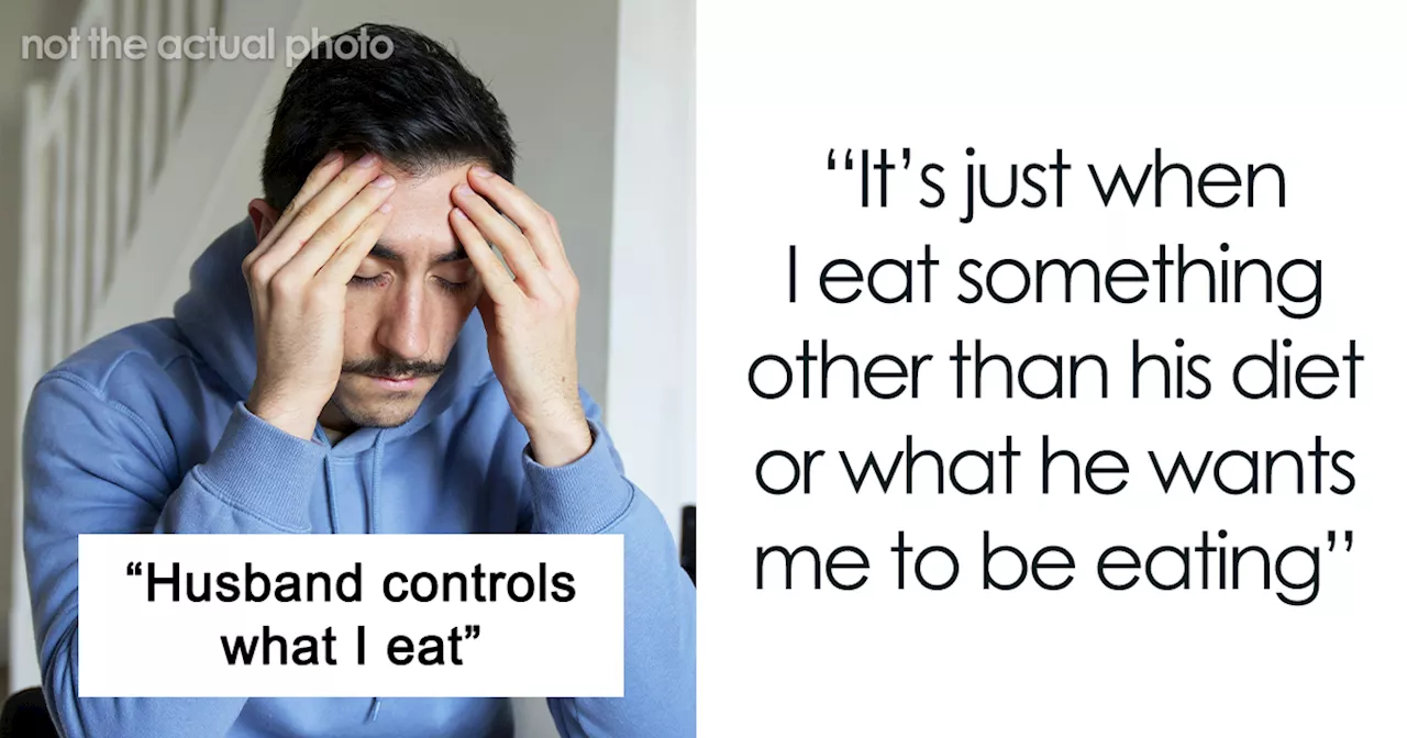 Woman Asks For Advice After Husband Tries To Control What She Eats, Gets A Reality Check