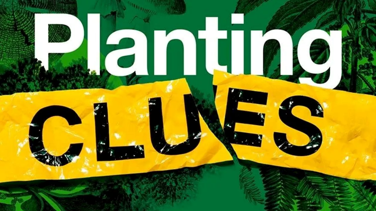 Planting Clues: How Plants Solve Crimes By David J. Gibson — Review