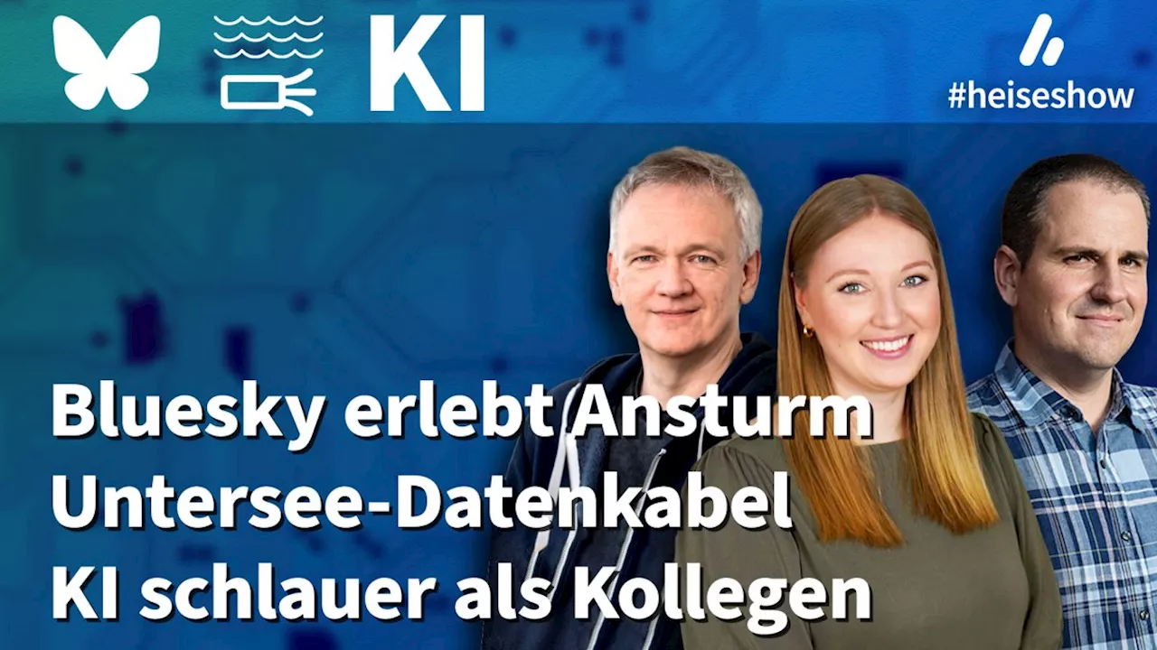 #heiseshow: Bluesky, Seekabel-Sabotage, KI im Kollegenvergleich