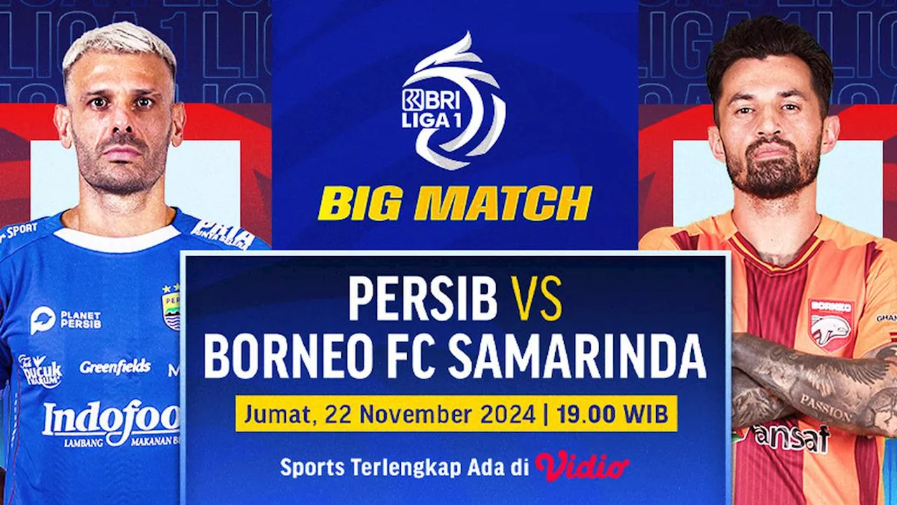 Link Siaran Langsung BRI Liga 1 Big Match: Persib vs Borneo di Vidio