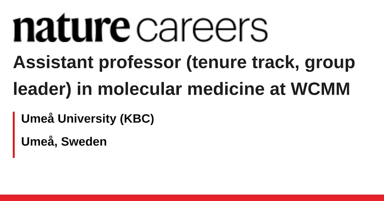 Assistant professor (tenure track, group leader) in molecular medicine at WCMM - Umeå, Sweden job with Umeå University (KBC)